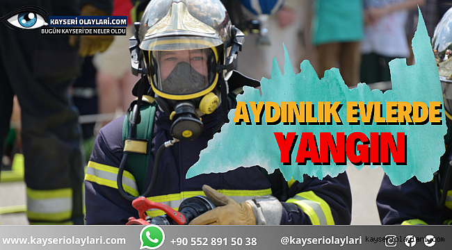 Aydınlık Evlerde Yangın!