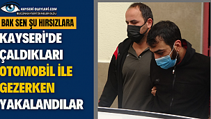 Bak Sen Şu Hırsızlarda Rahatlığa! Çaldıkları Arabayla Gezerken Yakalandılar