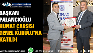Başkan Palancıoğlu Hunat Çarşısı Genel Kuruluna Katıldı