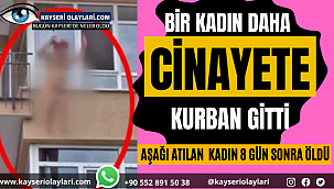  Bir Kadın Daha Cinayete Kurban Gitti! Aşağı Atılan KADIN 8 Gün Sonra Öldü