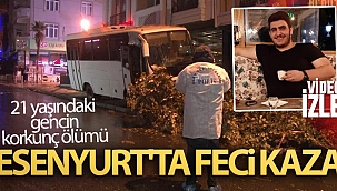 Esenyurt'ta feci kaza: 21 yaşındaki gencin korkunç ölümü