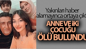 Hatay'da anne ve 2 çocuğu evlerinde ölü bulundu