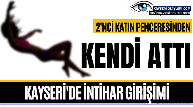 Kayseri'de İntihar Girişimi 2. Kattan Aşağı Attı