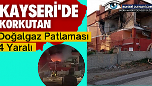 Kayseri'de Korkutan Doğalgaz Patlaması: 4 Yaralı