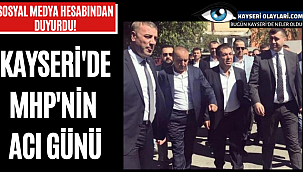 Kayseri'de MHP'nin Acı Günü Sosyal Medya Hesabından Duyurdu