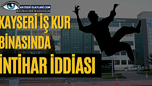 Kayseri İş Kur Binasında İntihar İddiası