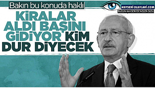 Kılıçdaroğlu'ndan artan kira fiyatlarına tepki Gösterdi