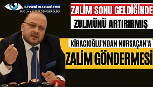 Kiracıoğlu'ndan Nursaçan'a Zalim Göndermesi 