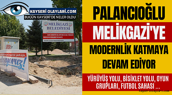 Melikgazi'nin Parkları Yenilenerek Daha Modern Olacak