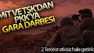MİT ve TSK'dan PKK'ya Gara darbesi: 2 terörist etkisiz hale getirildi