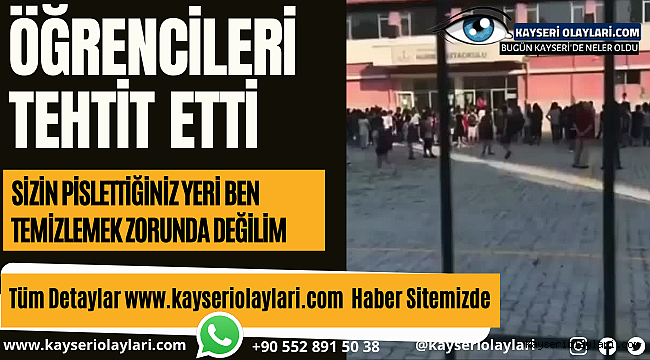 Öğrencileri Tehdit Etti! 
