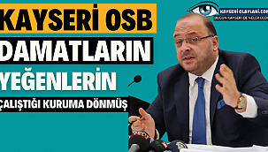 OSB Damatların ve Yeğenlerin Çalıştığı Kuruma Dönmüş