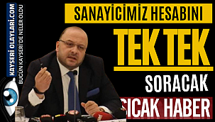 Sanayicimiz Hesabını Tek Tek Soracak