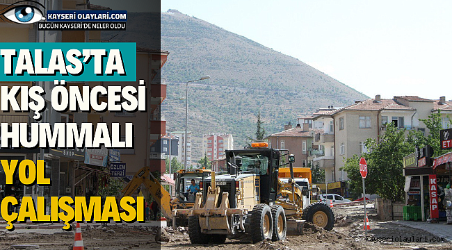 Talas'ta Kış Öncesi Hummalı Yol Çalışması 