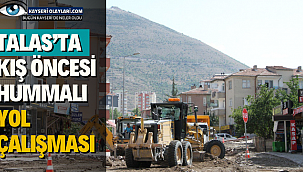 Talas'ta Kış Öncesi Hummalı Yol Çalışması 