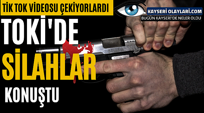 Toki Demokrasi Mahallesinde Silahlar Konuştı