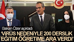 Türkiye genelinde yaklaşık 200 derslik korona virüs nedeniyle eğitim-öğretime ara verdi