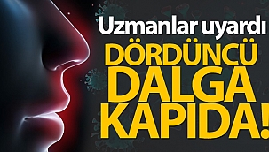 Uzmanlar uyardı...Dördüncü dalga kapıda...