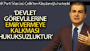 AK Parti Sözcüsü Çelik'ten Kılıçdaroğlu'na tepki