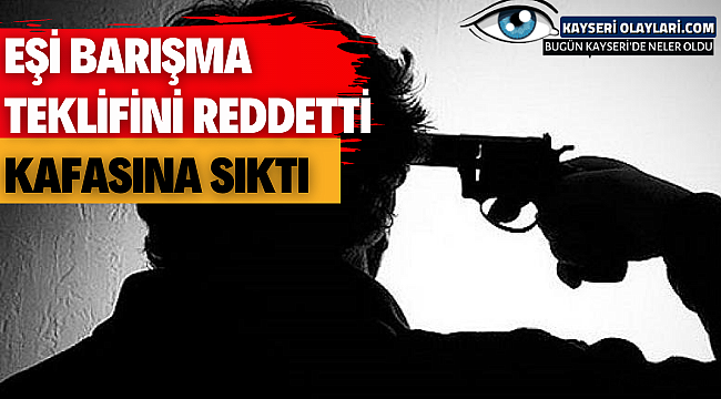 Barışmaya Gitti, Red Duyunca Kafasına Sıktı