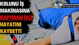 Bir İşçi Daha Öldü! Kayseri' de Feci İş Kazası