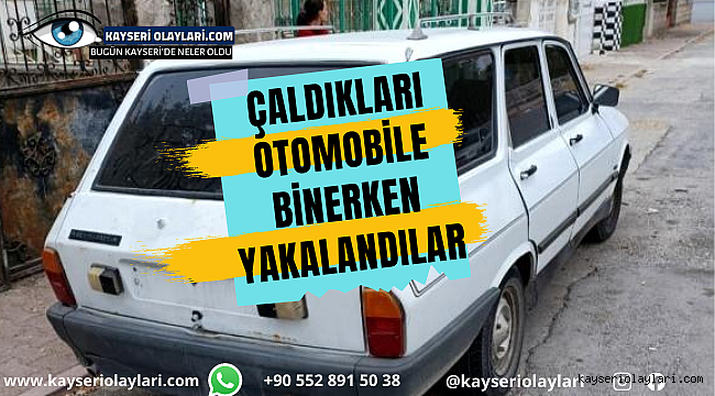 Çaldıkları otomobile binerken yakalandılar
