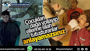 Çocukları Dağa Yollayıp Ellerine Silah Tutuşturanlar Anlayamazsınız