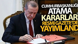 Cumhurbaşkanlığı Atama Kararları Resmi Gazete'de yayımlandı