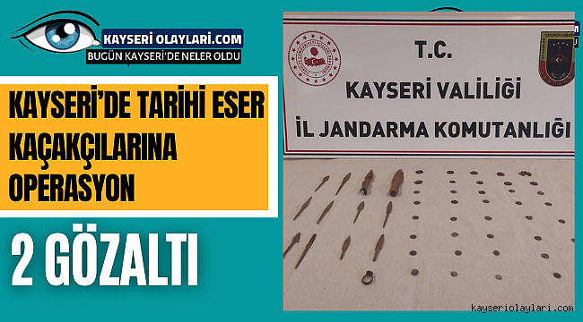 Kayseri'de Tarihi Eser Kaçakçılarına Operasyon: 2 Gözaltı