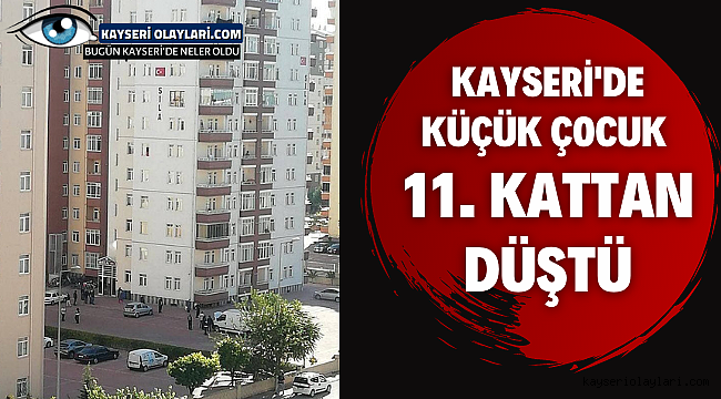 Küçük Çocuk 11. Kattan Düştü