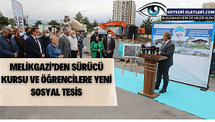 Melikgazi'den sürücü kursu ve öğrencilere yeni sosyal tesis