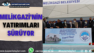 Melikgazi'nin Yatırımları Sürüyor!