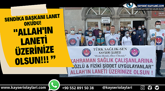 Sendika Başkanı Lanet Okudu
