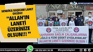 Sendika Başkanı Lanet Okudu