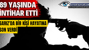 89 Yaşında İntihar Etti! Sarız' da Bir Kişi Hayatını Sonlandırdı