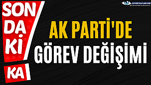Ak Parti'de Görev Değişimi 
