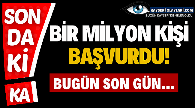 Aman Dikkat! Bugün Son Gün...