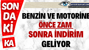 Benzin ve motorine önce zam sonra indirim geliyor