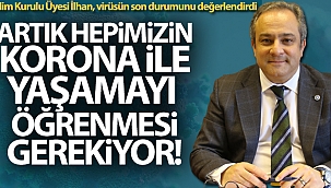 Bilim Kurulu Üyesi İlhan: 'İnşallah önümüzdeki günlerde 20 binlerin altını görürüz'