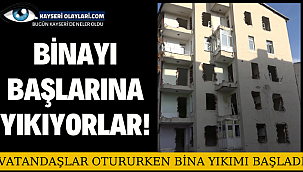 Binayı başlarına yıkıyorlar! Vatandaşlar otururken bina yıkımı başladı