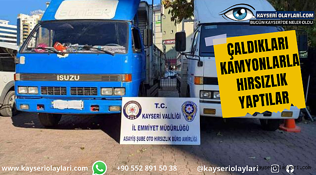 Çaldıkları kamyonlarla hırsızlık yaptılar 