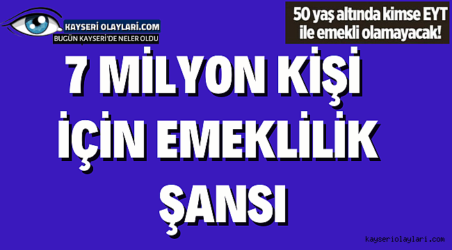 (EYT) için formül! Tam 7 milyon kişi 