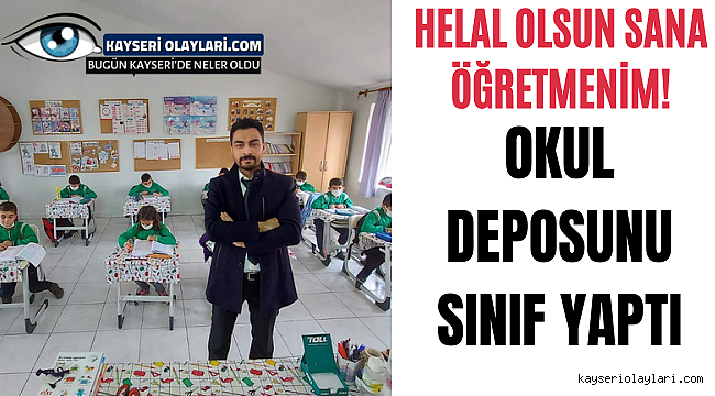  Helal olsun sana öğretmenim! Okul deposunu sınıf yaptı