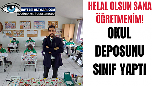  Helal olsun sana öğretmenim! Okul deposunu sınıf yaptı