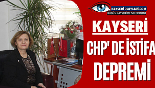 Kayseri CHP' de İstifa Depremi 
