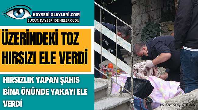 Kayseri'de Hırsız Üzerindeki Tozdan Yakalandı