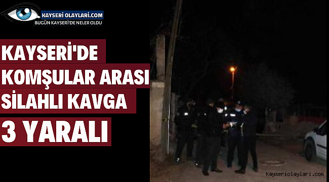 Kayseri'de Sıcak Saatler Silahlar Konuştu! 3 yaralı