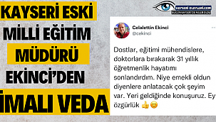 Kayseri Eski Milli Eğitim Müdürü Ekinci'den İmalı Veda 