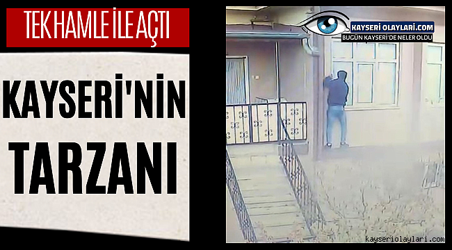 Kayseri'nin Tarzanı Yakalandı! 