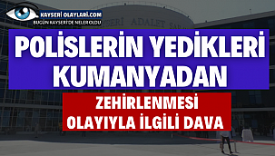 Kumanyadan Zehirlenmesi Olayıyla İlgili Dava